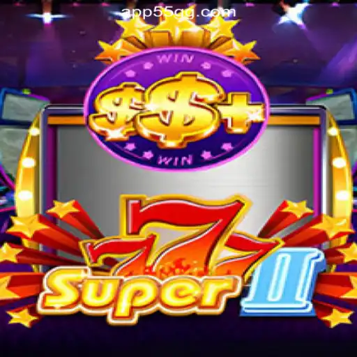 Discover the Excitement of Super777II on the 55GG.COM Platform