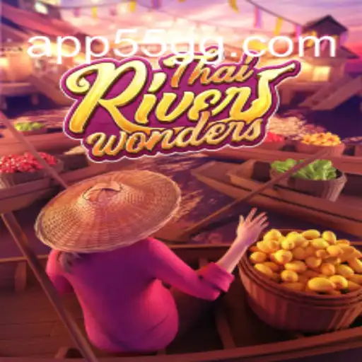 Exploring the Thrill of ThaiRiverWonders on 55GG.COM Platform
